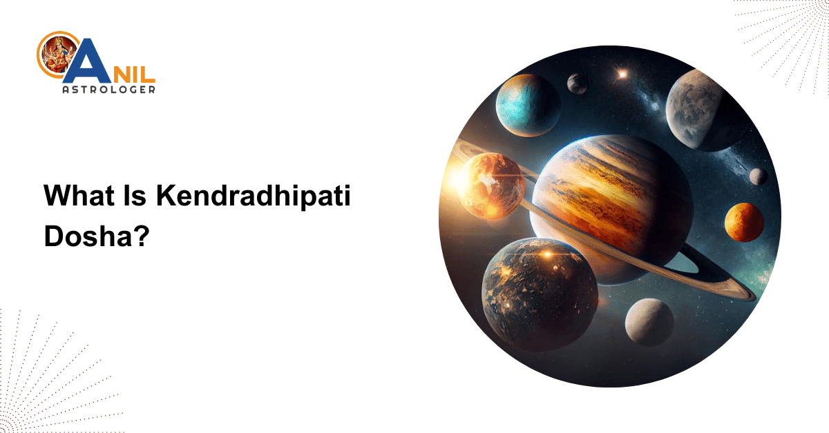 What Is Kendradhipati Dosha?